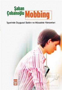 Mobbing İşyerinde Duygusal Saldırı ve Mücadele Yöntemleri