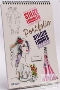 Moda Tasarımcıları İçin Stilize Figürler ve Teknik Çözümleri - Stylized Figures And Techical Solutions For Fashion Designers