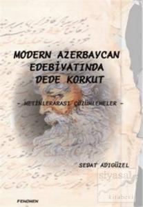 Modern Azerbaycan Edebiyatında Dede Korkut