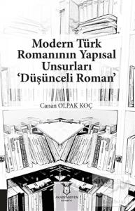 Modern Türk Romanının Yapısal Unsurları ‘Düşünceli Roman'