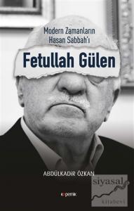 Modern Zamanların Hasan Sabbah'ı: Fetullah Gülen