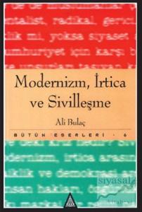 Modernizm, İrtica ve Sivilleşme Bütün Eserleri 6