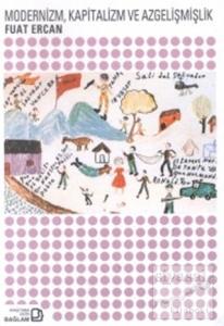 Modernizm, Kapitalizm ve Azgelişmişlik