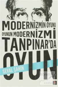 Modernizmin Oyunu Oyunun Modernizmi: Tanpınar'da Oyun