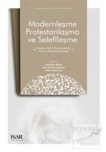 Modernleşme Protestanlaşma ve Selefileşme