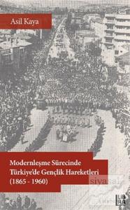 Modernleşme Sürecinde Türkiye'de Gençlik Hareketleri (1865-1960)