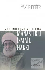 Modernleşme ve Ulema Manastırlı İsmail Hakkı