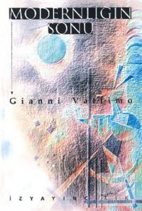 Modernliğin Sonu Postmodern Kültürde Nihilizm ve Hermenötik