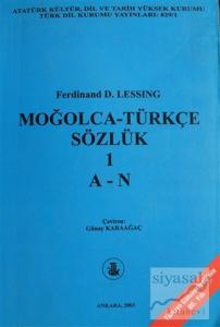 Moğolca - Türkçe Sözlük Cİlt: 1 (A-N)