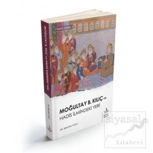 Moğultay b. Kılıç ve Hadis İlmindeki Yeri