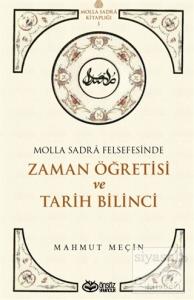 Molla Sadra Felsefesinde Zaman Öğretisi ve Tarih Bilinci