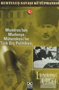 Mondros'tan Mudanya Mütarekesi'ne Türk Dış Politikası