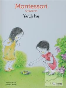 Montessori Öykülerim - Yaralı Kuş (Ciltli)