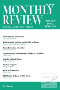 Monthly Review Bağımsız Sosyalist Dergi Sayı: 37 / Ekim 2014