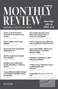 Monthly Review Bağımsız Sosyalist Dergi Sayı : 40 / Mart 2016