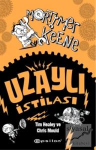 Mortimer Keene: Uzaylı İstilası (Ciltli)