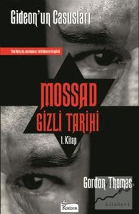 Mossad Gizli Tarihi: Gideon'un Casusları 1. Kitap Mossad Gizli Tarihi: Gideon'un Casusları 1. Kitap