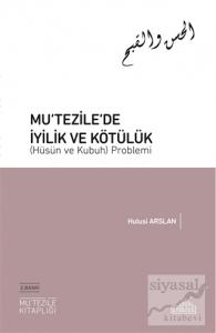 Mu‘tezile'de İyilik ve Kötülük (Hüsün ve Kubuh) Problemi