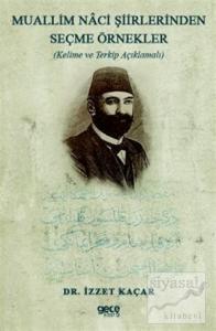 Muallim Naci Şiirlerinden Seçme Örnekler