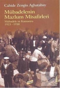 Mübadelenin Mazlum Misafirleri Mübadele ve Kamuoyu 1923 - 1930