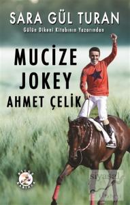Mucize Jokey Ahmet Çelik