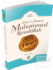 Üsve-i Hasene Muhammed Resulüllah - Mekke Dönemi