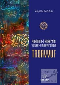 Muhiddin-i Arabi'nin Futuhat-ı Mekkiye'sinden Tasavvuf Muhiddin-i Arabi'nin Futuhat-ı Mekkiye'sinden Tasavvuf