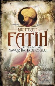 Muhteşem Fatih Sultan Mehmet Muhteşem Fatih Sultan Mehmet