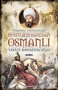 Muhteşem Hanedan Osmanlı Muhteşem Hanedan Osmanlı