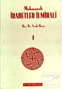 Mukayeseli İbadetler İlmihali (İslam Fıkhında İbadetler) Takım (Ciltli)