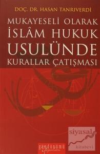 Mukayeseli Olarak İslam Hukuk Usulünde Kurallar Çatışması