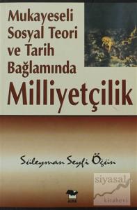 Mukayeseli Sosyal Teori ve Tarih Bağlamında Milliyetçilik