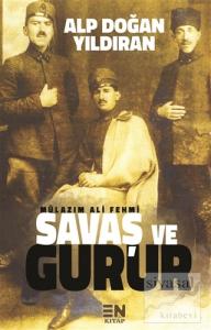 Mülazım Ali Fehmi - Savaş ve Gurur