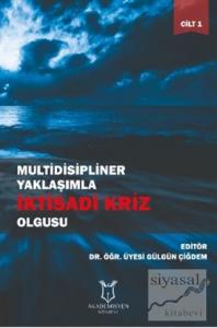 Multidisipliner Yaklaşımla İktisadi Kriz Olgusu Cilt 1