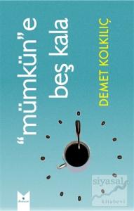 Mümkün”e Beş Kala