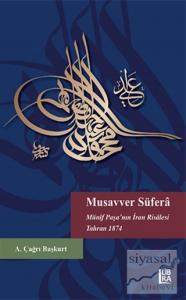 Musavver Süfera Münif Paşa'nın İran Risalesi Tahran 1874