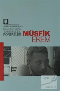 Müşfik Erem - Mimarlar Odası Tarihinden Portreler