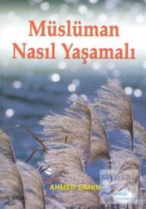 Müslüman Nasıl Yaşamalı