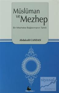 Müslüman ve Mezhep Bir Mezhebe Bağlanmanın Tahlili