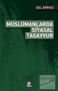 Müslümanlarda Siyasal Tasavvur