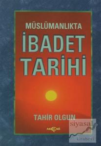 Müslümanlıkta İbadet Tarihi