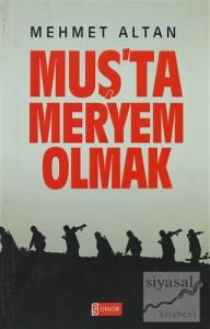 Muş'ta Meryem Olmak