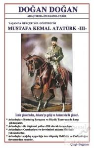 Mustafa Kemal Atatürk 3 - Yaşamda Yol Göstericim