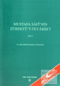 Mustafa Safi'nin Zübdetü't - Tevarih'i Cilt: 1
