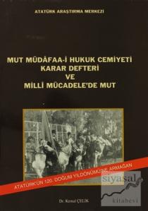 Mut Müdafaa-i Hukuk Cemiyeti Karar Defteri ve Milli Mücadele'de Mut