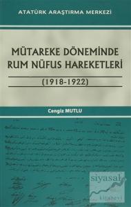 Mütareke Döneminde Rum Nüfus Hareketleri 1918 - 1922