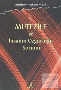Mutezile ve İnsanın Özgürlüğü Sorunu