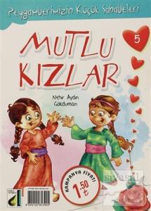Mutlu Kızlar - Peygamberimizin Küçük Sahabeleri 5 Mutlu Kızlar - Peygamberimizin Küçük Sahabeleri 5