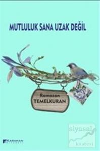 Mutluluk Sana Uzak Değil