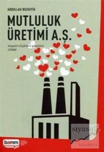 Mutluluk Üretimi A. Ş. Mutluluk Üretimi A. Ş.